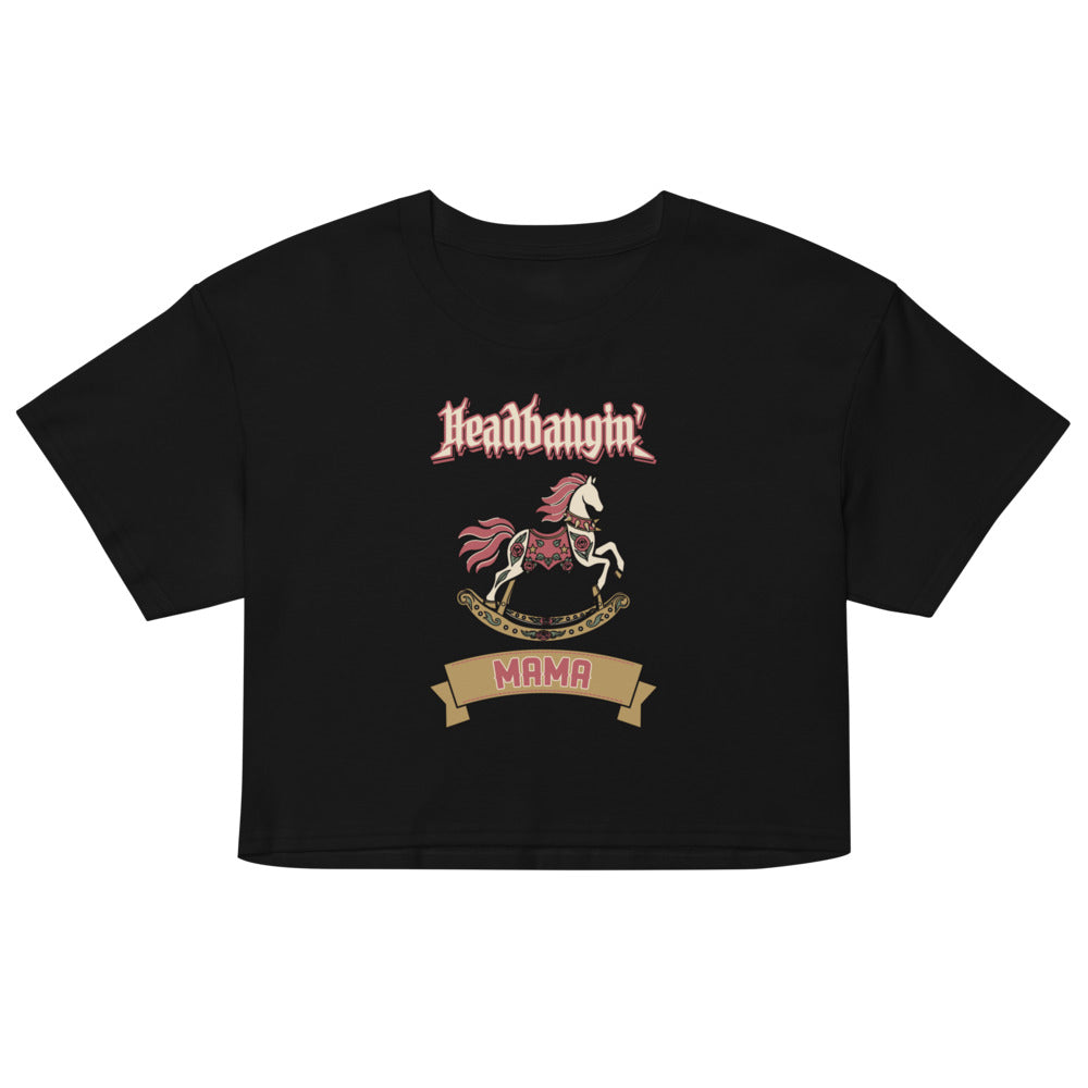 Headbangin' Mama Women's Crop Top, black, rose-trimmed rocking horse, Headbangin' lettering and MAMA banner, product view.