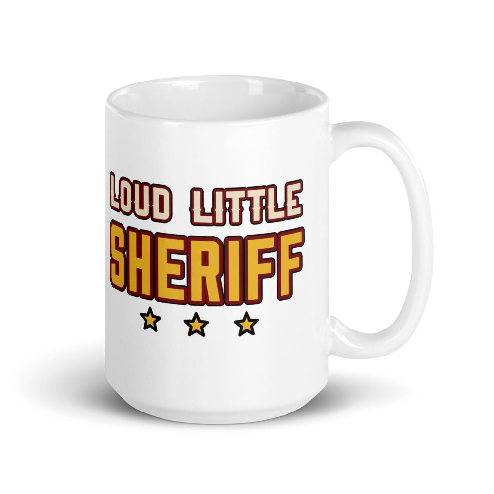 Loud Little Sheriff Mug, white, rose-framed sheriff badge on one side and Loud Little Sheriff lettering on the other, handle on right.